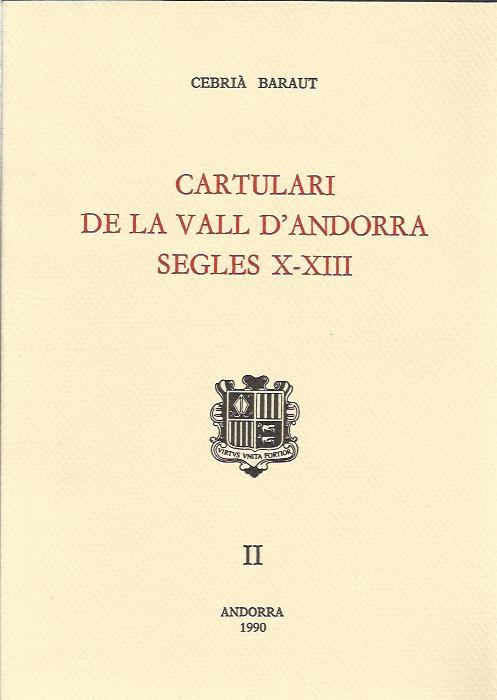 CARTULARI DE LA VALL D'ANDORRA SEGLES X-XIII. (II) | 9789991390413 | BARAUT,CEBRIA | Llibreria La Puça | Llibreria online d'Andorra - Comprar llibres en català online - Llibres Andorra i Pirineu
