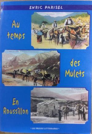 AU TEMPS DES MULETS EN ROUSSILLON | 9782914684392 | PARISEL,ENRIC | Llibreria La Puça | Llibreria online d'Andorra - Comprar llibres en català online - Llibres Andorra i Pirineu