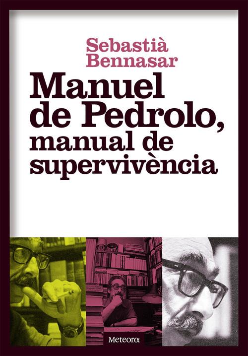 MANUEL DE PEDROLO, MANUAL DE SUPERVIVÉNCIA | 9788494698248 | BENNASAR, SEBASTIÀ | Llibreria La Puça | Llibreria online d'Andorra - Comprar llibres en català online - Llibres Andorra i Pirineu