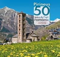 PIRINEUS: 50 JOIES DE L’ART ROMÀNIC | 9788490344088 | CARTAÑÁ, CARLES LONGÁS, JORDI | Llibreria La Puça | Llibreria online d'Andorra - Comprar llibres en català online - Llibres Andorra i Pirineu