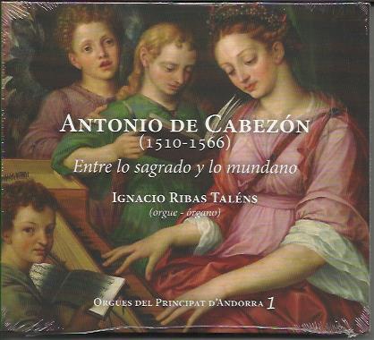 ANTONIO DE CABEZÓN (1510-1566). ENTRE LO SAGRADO Y LO MUNDANO | 8424295352262 | RIBAS TALÉNS, IGNACIO | Llibreria La Puça | Llibreria online d'Andorra - Comprar llibres en català online - Llibres Andorra i Pirineu