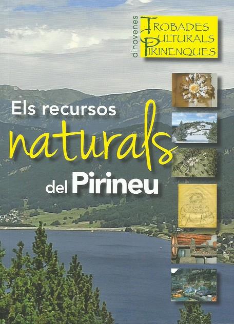 ELS RECURSOS NATURALS DEL PIRINEU. 19ª TROBADES CULTURALS PIRINENQUES | 9789992061688 | Llibreria La Puça | Llibreria online d'Andorra - Comprar llibres en català online - Llibres Andorra i Pirineu