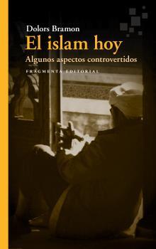ISLAM HOY, EL. ALGUNOS ASPECTOS CONTROVERTIDOS | 9788417796105 | BRAMON, DOLORS | Llibreria La Puça | Llibreria online d'Andorra - Comprar llibres en català online - Llibres Andorra i Pirineu