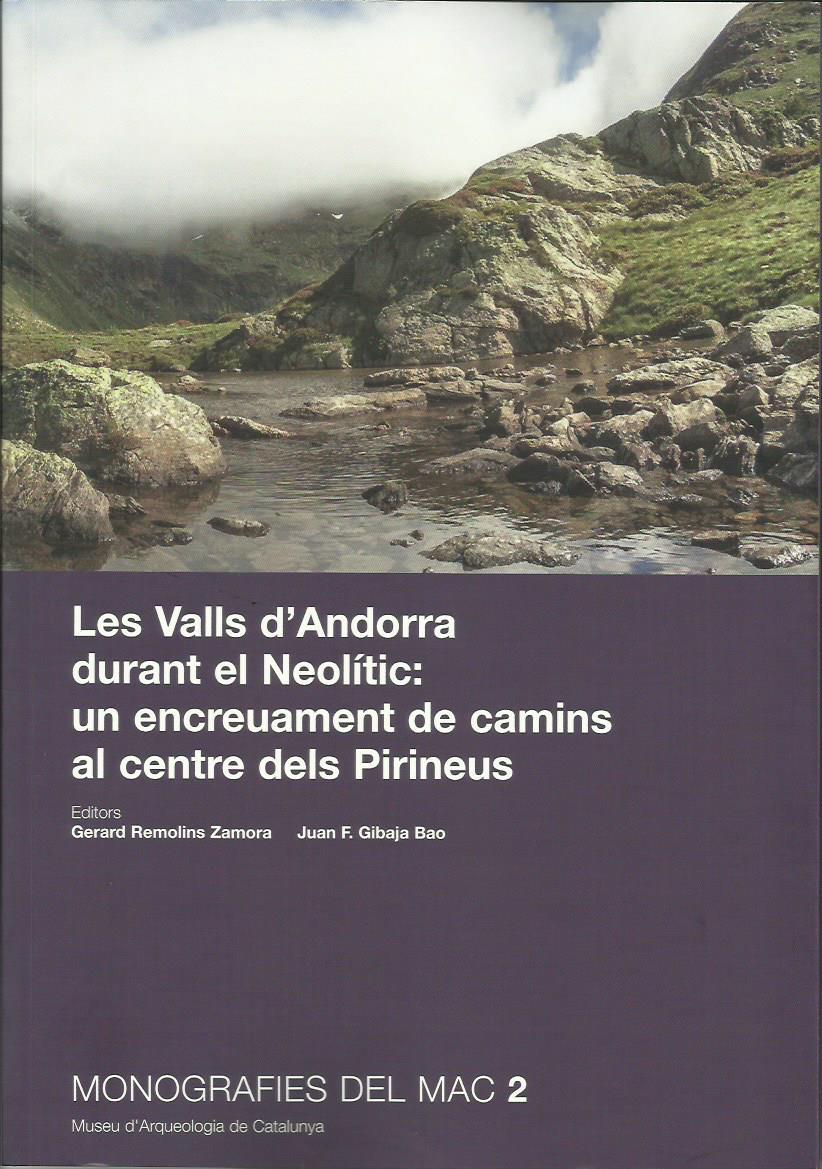 VALLS D'ANDORRA DURANT EL NEOLÍTIC: UN ENCREUAMENT DE CAMINS AL CENTRE DELS PIRINEUS | 9788439398110 | REMOLINS ZAMORA, GERARD GIBAJA BAO, JUAN F. (EDS)  | Llibreria La Puça | Llibreria online d'Andorra - Comprar llibres en català online - Llibres Andorra i Pirineu