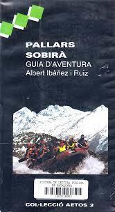PALLARS SOBIRA GUIA D'AVENTURA | 9788485752737 | Llibreria La Puça | Llibreria online d'Andorra - Comprar llibres en català online - Llibres Andorra i Pirineu
