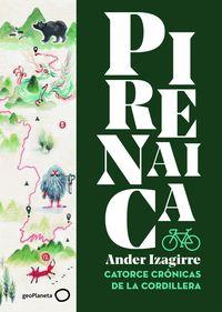 PIRENAICA | 9788408185543 | IZAGIRRE, ANDER | Llibreria La Puça | Llibreria online d'Andorra - Comprar llibres en català online - Llibres Andorra i Pirineu
