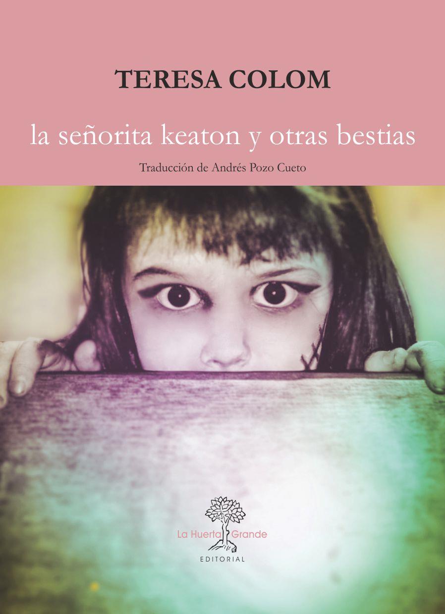 SEÑORITA KEATON Y OTRAS BESTIAS, LA | 9788417118204 | COLOM, TERESA | Llibreria La Puça | Llibreria online d'Andorra - Comprar llibres en català online - Llibres Andorra i Pirineu