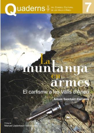 MUNTANYA EN ARMES,LA.EL CARLISME A LES VALLS D'ANEU | 9788461575305 | SANCHEZ I CARCELEN,ANTONI | Llibreria La Puça | Llibreria online d'Andorra - Comprar llibres en català online - Llibres Andorra i Pirineu