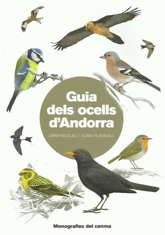 GUIA DELS OCELLS D'ANDORRA | 9789992020739 | NICOLAU, JORDI / PLADEVALL, CLARA | Llibreria La Puça | Llibreria online d'Andorra - Comprar llibres en català online - Llibres Andorra i Pirineu
