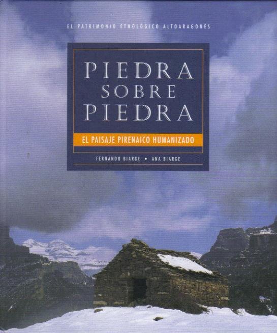 PIEDRA SOBRE PIEDRA.EL PAISAJE PIRENAICO HUMANIZADO | 9788493452339 | BIARGE,FERNANDO  | Llibreria La Puça | Llibreria online d'Andorra - Comprar llibres en català online - Llibres Andorra i Pirineu