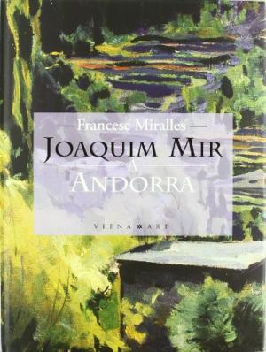 JOAQUIM MIR A ANDORRA | 9788483301753 | MIRALLES,FRANCESC | Llibreria La Puça | Llibreria online d'Andorra - Comprar llibres en català online - Llibres Andorra i Pirineu