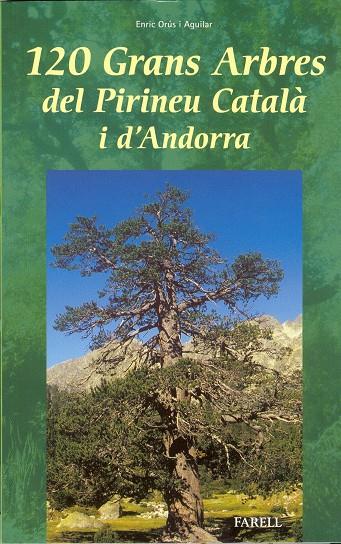 120 GRANS ARBRES DEL PIRINEU CATALA I D'ANDORRA | 9788495695789 | ORUS I AGUILAR,ENRIC | Llibreria La Puça | Llibreria online d'Andorra - Comprar llibres en català online - Llibres Andorra i Pirineu