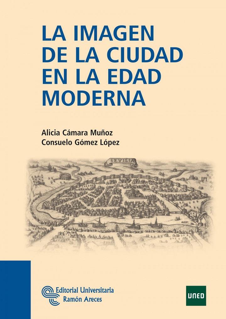 MAGEN DE LA CIUDAD EN LA EDAD MODERNA , LA | 9788499610108 | CAMARA, ALICIA / GOMEZ, CONSUELO | Llibreria La Puça | Llibreria online d'Andorra - Comprar llibres en català online - Llibres Andorra i Pirineu