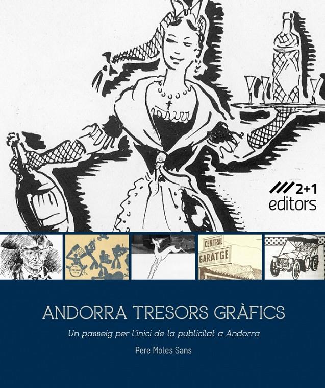 ANDORRA TRESORS GRAFICS.UN PASSEIG PER L'INICI DE LA PUBLICITAT A ANDORRA | 9789992019009 | MOLES,PERE | Llibreria La Puça | Llibreria online d'Andorra - Comprar llibres en català online - Llibres Andorra i Pirineu