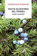 FRUITS SILVESTRES DEL PIRINEU.USOS CULINARIS | 9788496779655 | SOLE SUGRANYES,CATERINA | Llibreria La Puça | Llibreria online d'Andorra - Comprar llibres en català online - Llibres Andorra i Pirineu