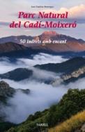 PARC NATURAL DEL CADÍ-MOIXERÓ: 50 INDRETS AMB ENCANT | 9788492811847 | CASÒLIVA ARMENGOU, JOAN | Llibreria La Puça | Llibreria online d'Andorra - Comprar llibres en català online - Llibres Andorra i Pirineu
