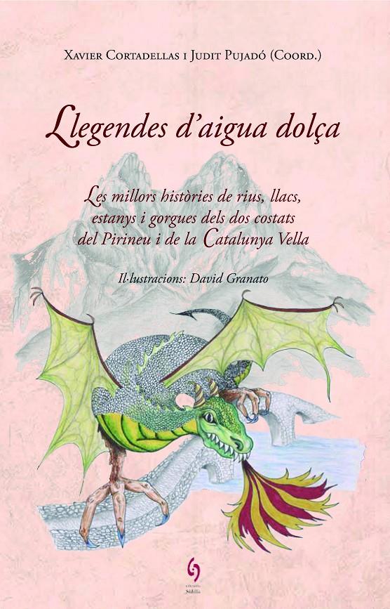 LLEGENDES D'AIGUA DOLÇA. LES MILLORS HISTÒRIES DE RIUS, LLACS, ESTANYS I GORGUES   | 9788494256493 | CORTADELLAS, XAVIER PUJADÓ, JUDIT (COORD.) | Llibreria La Puça | Llibreria online d'Andorra - Comprar llibres en català online - Llibres Andorra i Pirineu
