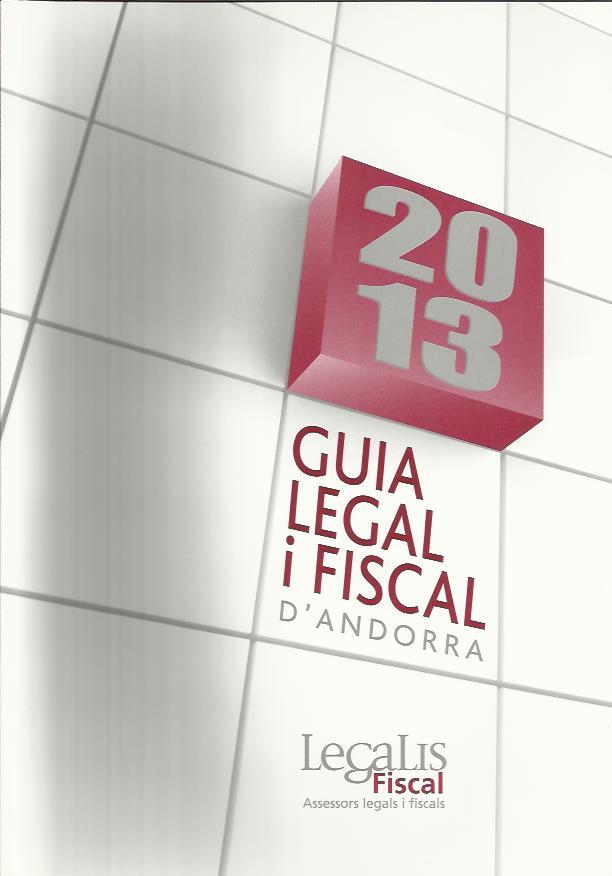 GUIA LEGAL I FISCAL D'ANDORRA 2013 | 9789992011508 | CASAL RUIZ, MANEL | Llibreria La Puça | Llibreria online d'Andorra - Comprar llibres en català online - Llibres Andorra i Pirineu