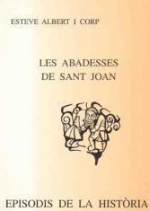 LES ABADESSES DE SANT JOAN | 9788423205967 | ALBERT I CORP, ESTEVE | Llibreria La Puça | Llibreria online d'Andorra - Comprar llibres en català online - Llibres Andorra i Pirineu