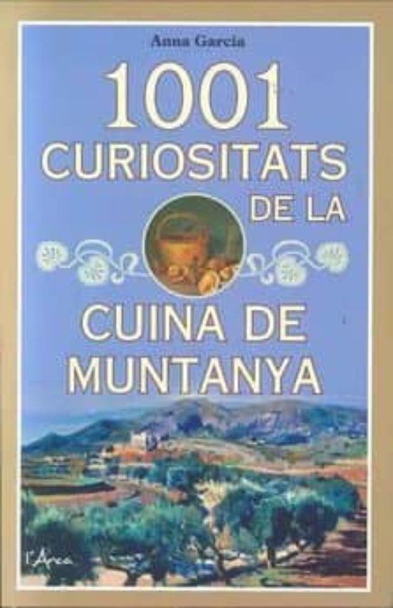 1001 CURIOSITATS DE LA CUINA DE MUNTANYA | 9788494928659 | GARCIA, ANNA | Llibreria La Puça | Llibreria online d'Andorra - Comprar llibres en català online - Llibres Andorra i Pirineu