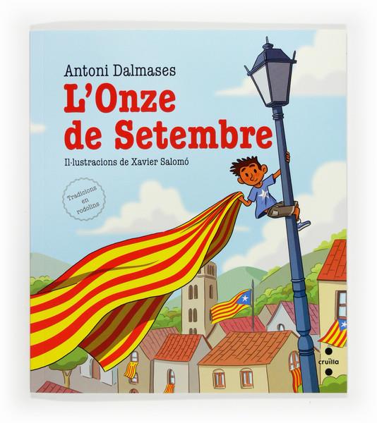 ONZE DE SETEMBRE, L' | 9788466136150 | DALMASES, ANTONI | Llibreria La Puça | Llibreria online d'Andorra - Comprar llibres en català online - Llibres Andorra i Pirineu