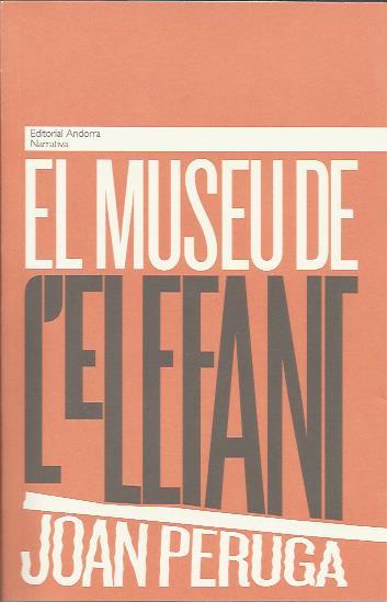 MUSEU DE L'ELEFANT, EL | 9789992053669 | PERUGA, JOAN | Llibreria La Puça | Llibreria online d'Andorra - Comprar llibres en català online - Llibres Andorra i Pirineu