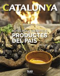 CATALUNYA. RUTES PER A TASTAR ELS PRODUCTES DEL PAÍS | 9788482167077 | BARBA, CESAR | Llibreria La Puça | Llibreria online d'Andorra - Comprar llibres en català online - Llibres Andorra i Pirineu