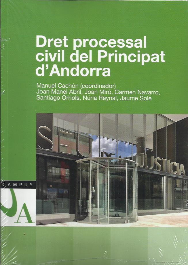 DRET PROCESSAL CIVIL DEL PRINCIPAT D'ANDORRA | 9789992032435 | JOAN MANEL ABRIL, JOAN MIRO, CARMEN NAVARRO, SANTIAGO ORRIOLS, NURIA REYNAL, JAUME SOLE, MANUEL CACH | Llibreria La Puça | Llibreria online d'Andorra - Comprar llibres en català online - Llibres Andorra i Pirineu