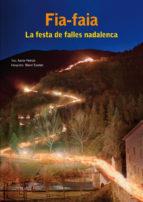 FIA-FAIA. LA FESTA DE FALLES NADALENCA | 9788492811939 | PEDRALS, XAVIER | Llibreria La Puça | Llibreria online d'Andorra - Comprar llibres en català online - Llibres Andorra i Pirineu