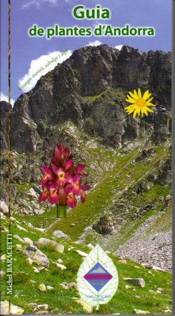 GUIA DE PLANTES D'ANDORRA | 9789992017241 | BARACETTI, MICHEL | Llibreria La Puça | Llibreria online d'Andorra - Comprar llibres en català online - Llibres Andorra i Pirineu
