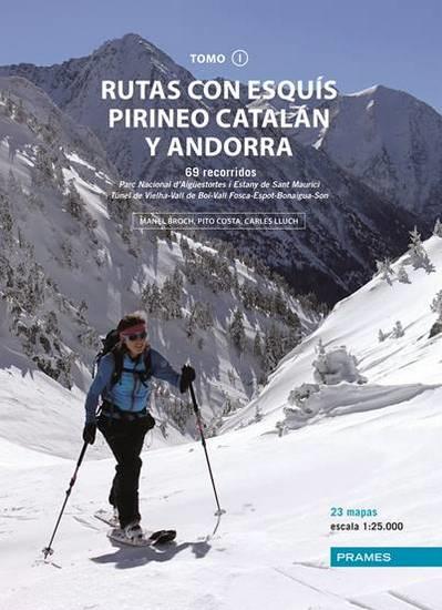 RUTAS CON ESQUÍS PIRINEO CATALÁN Y ANDORRA. TOMO I | 9788483218945 | MANEL BROCH, PITO COSTA, CARLES LLUCH | Llibreria La Puça | Llibreria online d'Andorra - Comprar llibres en català online - Llibres Andorra i Pirineu