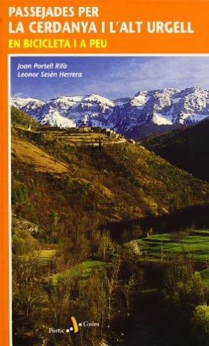 PASSEJADES PER LA CERDANYA I L'ALT URGELL EN BICICLETA I A P | 9788473066358 | PORTELL RIFA J. SESEN HERRERA L. | Llibreria La Puça | Llibreria online d'Andorra - Comprar llibres en català online - Llibres Andorra i Pirineu