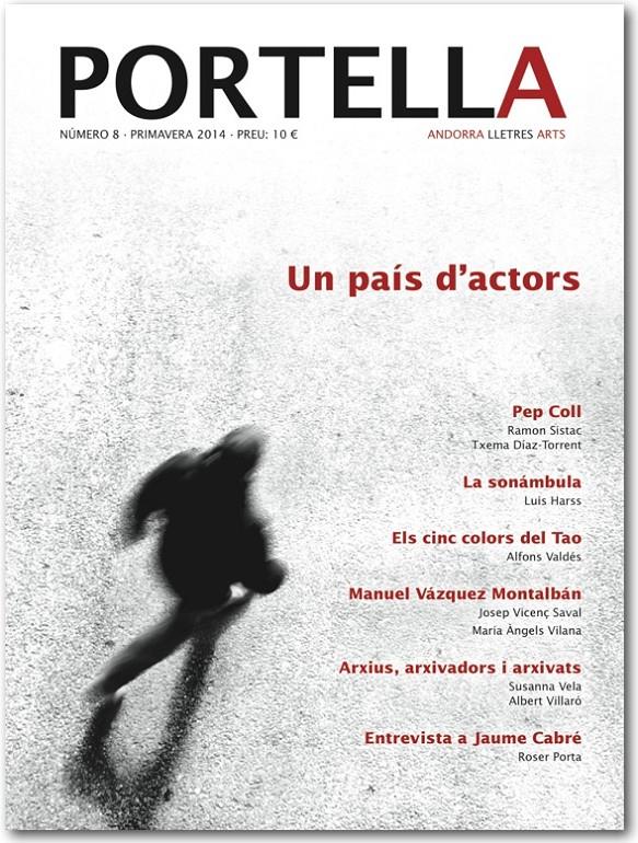 REVISTA PORTELLA 8. PRIMAVERA 2014. UN PAÍS D'ACTORS | portella8 | Llibreria La Puça | Llibreria online d'Andorra - Comprar llibres en català online - Llibres Andorra i Pirineu