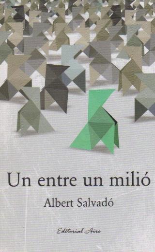 UN ENTRE UN MILIO | 9788493995713 | SALVADO, ALBERT | Llibreria La Puça | Llibreria online d'Andorra - Comprar llibres en català online - Llibres Andorra i Pirineu
