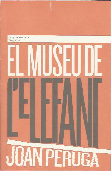 MUSEU DE L'ELEFANT, EL | 9789992053683 | PERUGA, JOAN | Llibreria La Puça | Llibreria online d'Andorra - Comprar llibres en català online - Llibres Andorra i Pirineu