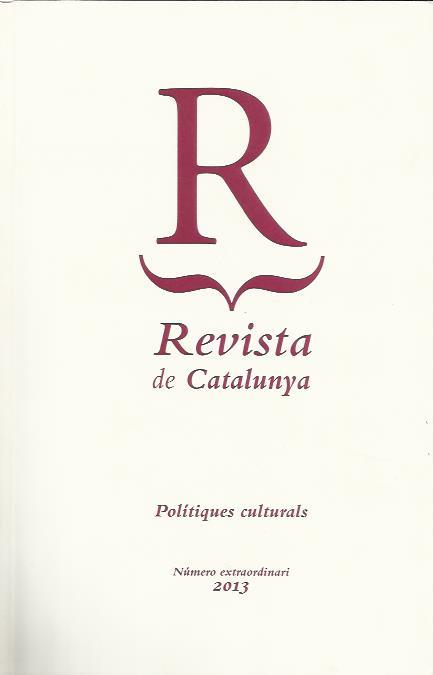 REVISTA DE CATALUNYA. POLÍTIQUES CULTURALS. NÚM. EXTRAORDINARI 2013 | 9770213587001RE | Llibreria La Puça | Llibreria online d'Andorra - Comprar llibres en català online - Llibres Andorra i Pirineu
