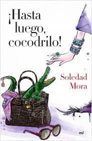 HASTA LUEGO, COCODRILO! | 9788427041363 | MORA, SOLEDAD | Llibreria La Puça | Llibreria online d'Andorra - Comprar llibres en català online - Llibres Andorra i Pirineu