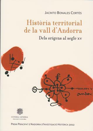 HISTORIA TERRITORIAL DE LA VALL D'ANDORRA. DELS ORÍGENS AL SEGLE XV | 9789992052372 | BONALES CORTES, JACINTO | Llibreria La Puça | Llibreria online d'Andorra - Comprar llibres en català online - Llibres Andorra i Pirineu