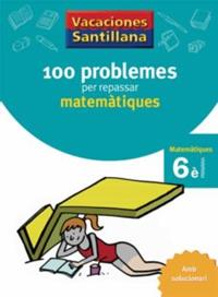 100 PROBLEMES PER REPASSAR MATEMATIQUES 6 | 9788479182328 | VARIOS AUTORES | Llibreria La Puça | Llibreria online d'Andorra - Comprar llibres en català online - Llibres Andorra i Pirineu