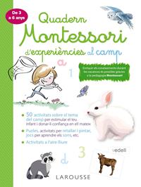 QUADERN MONTESSORI D'EXPERIÈNCIES AL CAMP | 9788418100369 | LAROUSSE EDITORIAL | Llibreria La Puça | Llibreria online d'Andorra - Comprar llibres en català online - Llibres Andorra i Pirineu