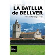 LA BATLLIA DE BELLVER. 30 INDRETS LLEGENDARIS | 9788494345609 | FIGUERA ABADAL, MANEL | Llibreria La Puça | Llibreria online d'Andorra - Comprar llibres en català online - Llibres Andorra i Pirineu