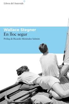 EN LLOC SEGUR | 9788493659721 | STEGNER, WALLACE | Llibreria La Puça | Llibreria online d'Andorra - Comprar llibres en català online - Llibres Andorra i Pirineu