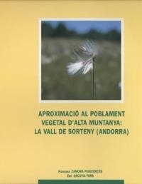 APROXIMACIO AL POBLAMENT VEGETAL D'ALTA MUNTANYA: LA VALL DE SORTENY (ANDORRA) | 9789992020012 | ZAMORA, FRANCESC - ESCUTIA, ELOI | Llibreria La Puça | Llibreria online d'Andorra - Comprar llibres en català online - Llibres Andorra i Pirineu