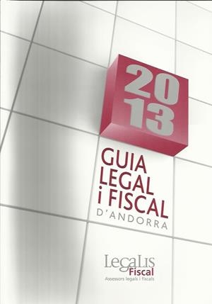 GUIA LEGAL I FISCAL D'ANDORRA 2013 | 9789992011508 | CASAL RUIZ, MANEL | Llibreria La Puça | Llibreria online d'Arsèguel - Comprar llibres en català online - Llibres Andorra i Pirineu