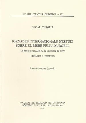 JORNADES INTERNACIONALS D'ESTUDI SOBRE EL BISBE FELIU D'URGELL | 9788486065652 | PERARNAU, JOSEP (COOR.) | Llibreria La Puça | Llibreria online d'Arsèguel - Comprar llibres en català online - Llibres Andorra i Pirineu