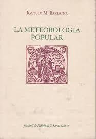 METEOROLOGIA POPULAR, LA. FACSÍMIL DE L'EDICIÓ DE J. SARDÀ  (1881) | 9788487580123 | BARTRINA,JOAQUIM M. | Llibreria La Puça | Llibreria online d'Arsèguel - Comprar llibres en català online - Llibres Andorra i Pirineu