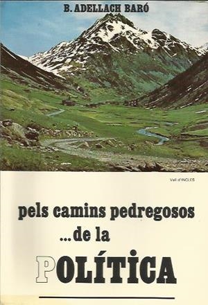 PELS CAMINS PEDREGOSOS DE LA POLITICA | 1979 | ADELLACH BARO, BONAVENTURA | Llibreria La Puça | Llibreria online d'Arsèguel - Comprar llibres en català online - Llibres Andorra i Pirineu