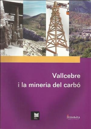VALLCEBRE I LA MINERIA DEL CARBO | 9788492571659 | SERRA ROTÉS, ROSA | Llibreria La Puça | Llibreria online d'Arsèguel - Comprar llibres en català online - Llibres Andorra i Pirineu