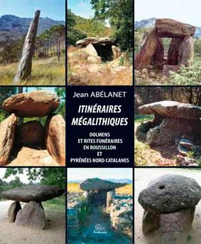 ITINÉRAIRES MÉGALITHIQUES. DOLMENS ET RITES FUNÉRAIRES EN ROUSSILLON ET PYRÉNÉES NORD CATALANES	 | 9782849741245 | ABELANET, JEAN | Llibreria La Puça | Llibreria online d'Arsèguel - Comprar llibres en català online - Llibres Andorra i Pirineu