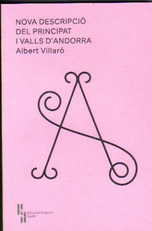 NOVA DESCRIPCIO DEL PRINCIPAT I VALLS D'ANDORRA | 9789992053591 | VILLARÓ, ALBERT | Llibreria La Puça | Llibreria online d'Arsèguel - Comprar llibres en català online - Llibres Andorra i Pirineu
